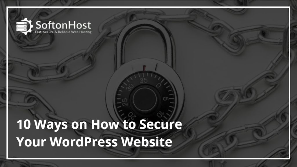 how to secure your wordpress. 10 Ways on How to Secure Your WordPress Website